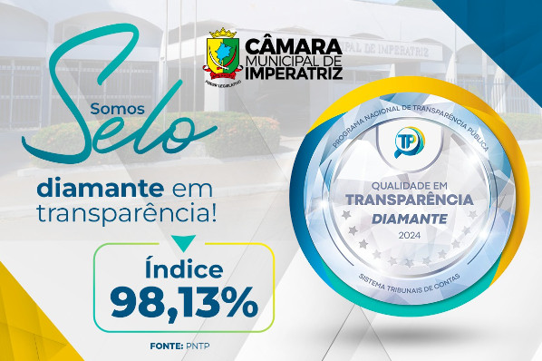 Câmara Municipal de Imperatriz Conquista Selo Diamante de Transparência Pública